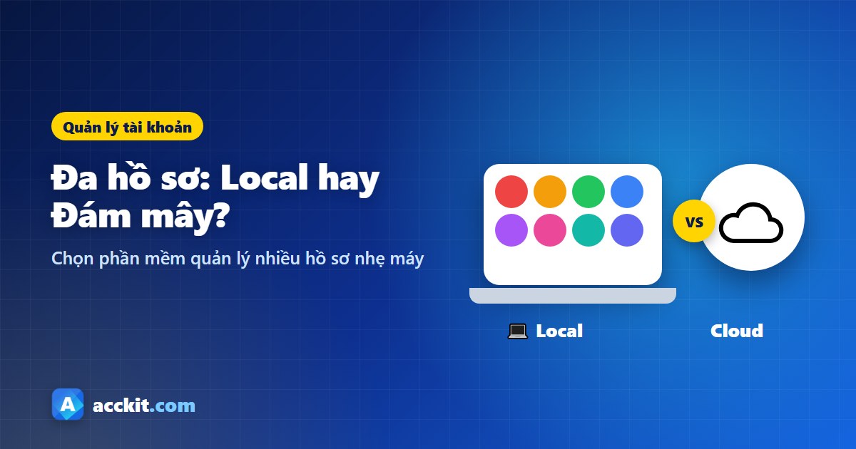 Phần mềm quản lý đa hồ sơ nhẹ máy: chọn bản local hay công cụ đám mây?